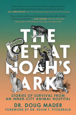 The Vet at Noah's Ark: Stories of Survival from an Inner-City Animal Hospital (Weterynarz w Arce Noego: historie przetrwania ze szpitala dla zwierząt w centrum miasta) - The Vet at Noah's Ark: Stories of Survival from an Inner-City Animal Hospital