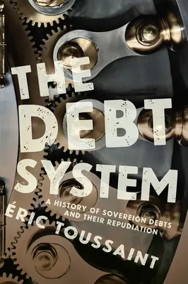 System zadłużenia: Historia długów państwowych i ich umorzenia - The Debt System: A History of Sovereign Debts and Their Repudiation