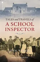 Opowieści i podróże inspektora szkolnego - Tales and Travels of a School Inspector