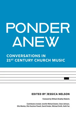 Ponder Anew: Rozmowy o muzyce kościelnej XXI wieku - Ponder Anew: Conversations in 21st Century Church Music