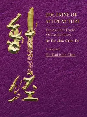 Doktryna akupunktury: Starożytne prawdy o akupunkturze - Doctrine of Acupuncture: The Ancient Truths of Acupuncture