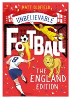 Najbardziej niewiarygodne prawdziwe historie piłkarskie - edycja angielska - The Most Incredible True Football Stories - The England Edition