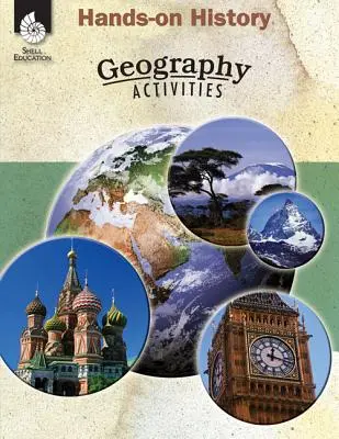 Historia na wyciągnięcie ręki: Ćwiczenia geograficzne: Ćwiczenia geograficzne - Hands-On History: Geography Activities: Geography Activities