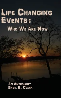 Wydarzenia zmieniające życie: Kim jesteśmy teraz - Life Changing Events: Who We Are Now