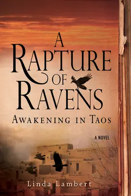Gwałt kruków: Przebudzenie w Taos - A Rapture of Ravens: Awakening in Taos