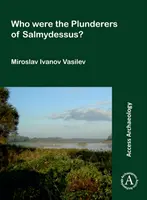 Kim byli złodzieje z Salmydessus? - Who Were the Plunderers of Salmydessus?