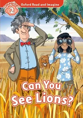Oxford Read and Imagine: Poziom 2: Can You See Lions? - Oxford Read and Imagine: Level 2:: Can You See Lions?