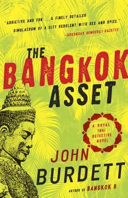 Bangkok Asset: Królewska tajska powieść detektywistyczna - The Bangkok Asset: A Royal Thai Detective Novel