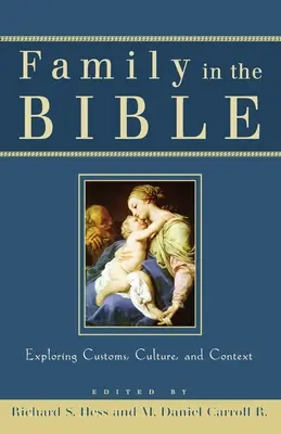 Rodzina w Biblii: Odkrywanie zwyczajów, kultury i kontekstu - Family in the Bible: Exploring Customs, Culture, and Context