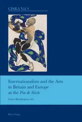 Internacjonalizm i sztuka w Wielkiej Brytanii i Europie w czasach Fin de Sicle - Internationalism and the Arts in Britain and Europe at the Fin de Sicle
