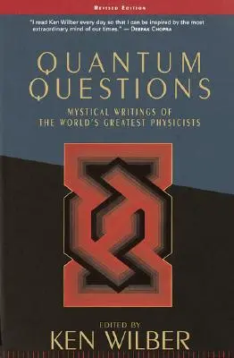 Pytania kwantowe: Mistyczne pisma wielkich fizyków świata - Quantum Questions: Mystical Writings of the World's Great Physicists