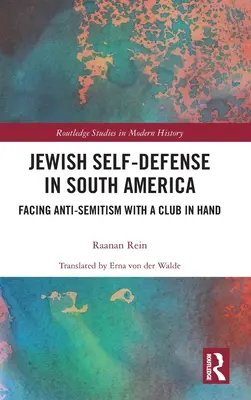 Żydowska samoobrona w Ameryce Południowej: W obliczu antysemityzmu z kijem w ręku - Jewish Self-Defense in South America: Facing Anti-Semitism with a Club in Hand