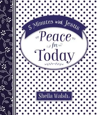 5 minut z Jezusem: Pokój na dziś - 5 Minutes with Jesus: Peace for Today