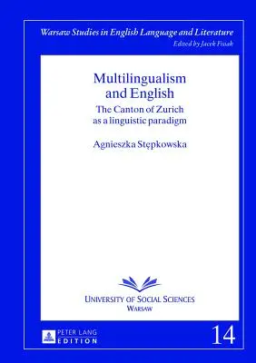 Wielojęzyczność i angielski: Kanton Zurych jako językowy paradygmat - Multilingualism and English: The Canton of Zurich as a Linguistic Paradigm