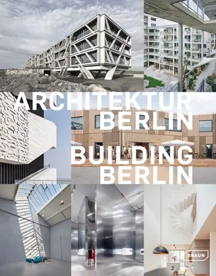 Building Berlin, Vol. 11: Najnowsza architektura w stolicy i poza nią - Building Berlin, Vol. 11: The Latest Architecture in and Out of the Capital