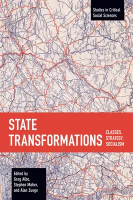 Transformacje państwowe: Klasy, strategia, socjalizm - State Transformations: Classes, Strategy, Socialism