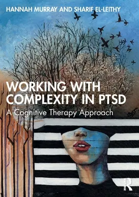 Praca ze złożonością w PTSD: Terapia poznawcza - Working with Complexity in PTSD: A Cognitive Therapy Approach