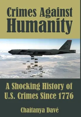 Zbrodnie przeciwko ludzkości: Szokująca historia amerykańskich zbrodni od 1776 roku - Crimes Against Humanity: A Shocking History of U.S. Crimes Since 1776