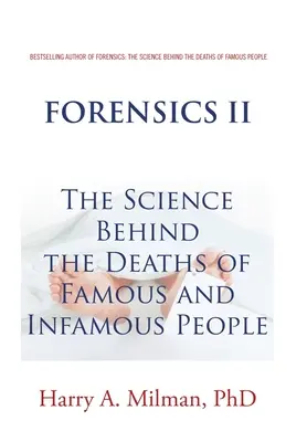 Forensics II: Nauka stojąca za śmiercią sławnych i niesławnych ludzi - Forensics II: The Science Behind the Deaths of Famous and Infamous People