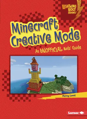 Tryb kreatywny w grze Minecraft: Nieoficjalny przewodnik dla dzieci - Minecraft Creative Mode: An Unofficial Kids' Guide