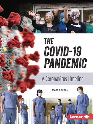 Pandemia Covid-19: Oś czasu koronawirusa - The Covid-19 Pandemic: A Coronavirus Timeline