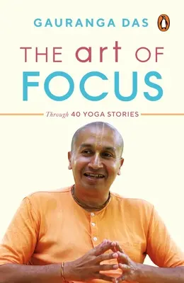 Sztuka skupienia: Poprzez 40 historii jogi - The Art of Focus: Through 40 Yoga Stories