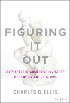 Figuring It Out: Sześćdziesiąt lat odpowiedzi na najważniejsze pytania inwestorów - Figuring It Out: Sixty Years of Answering Investors' Most Important Questions