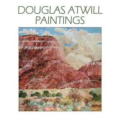 Obrazy Douglasa Atwilla - Douglas Atwill Paintings