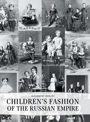 Moda dziecięca Imperium Rosyjskiego - Childrens' Fashion of the Russian Empire