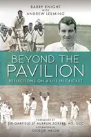 Beyond The Pavilion - Refleksje na temat życia w krykiecie - Beyond The Pavilion - Reflections on a Life in Cricket