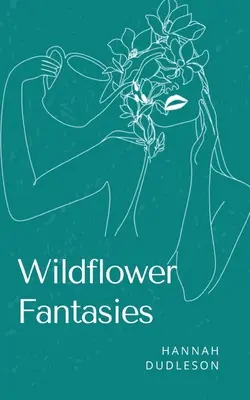 Fantazje o dzikich kwiatach - Wildflower Fantasies