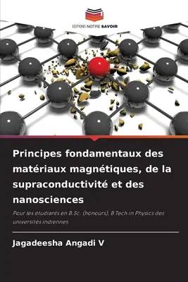 Podstawowe zasady dotyczące materiałów magnetycznych, nadprzewodzących i nanonauki - Principes fondamentaux des matriaux magntiques, de la supraconductivit et des nanosciences