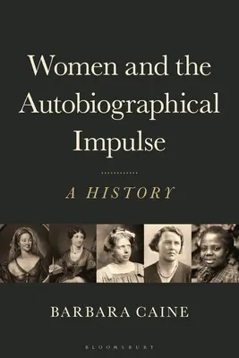 Kobiety i impuls autobiograficzny: historia - Women and the Autobiographical Impulse: A History