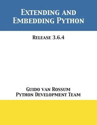 Rozszerzanie i osadzanie Pythona: Wydanie 3.6.4 - Extending and Embedding Python: Release 3.6.4