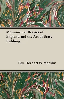 Monumentalne mosiądze z Anglii i sztuka ich przecierania - Monumental Brasses of England and the Art of Brass Rubbing