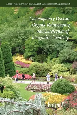Współczesny taoizm, organiczna relacyjność i program nauczania kreatywności integracyjnej - Contemporary Daoism, Organic Relationality, and Curriculum of Integrative Creativity