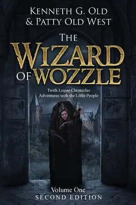 Czarnoksiężnik z Wozzle: Kroniki Twith Logue - The Wizard of Wozzle: The Twith Logue Chronicles