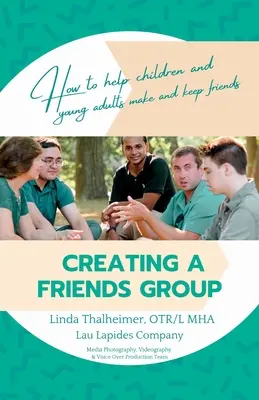 Tworzenie grupy przyjaciół: Jak pomóc dzieciom i młodym dorosłym w nawiązywaniu i utrzymywaniu przyjaźni - Creating a Friends Group: How to help children and young adults make and keep friends