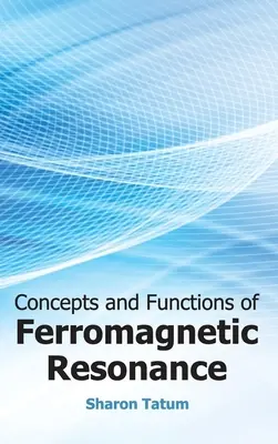 Koncepcje i funkcje rezonansu ferromagnetycznego - Concepts and Functions of Ferromagnetic Resonance