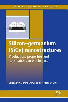 Nanostruktury krzemowo-germanowe (Sige): Produkcja, właściwości i zastosowania w elektronice - Silicon-Germanium (Sige) Nanostructures: Production, Properties and Applications in Electronics