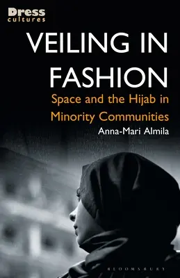 Zasłanianie w modzie: Przestrzeń i hidżab w społecznościach mniejszościowych - Veiling in Fashion: Space and the Hijab in Minority Communities