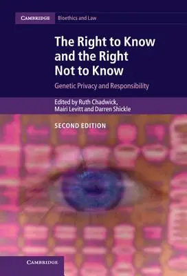 Prawo do wiedzy i prawo do niewiedzy: Prywatność i odpowiedzialność genetyczna - The Right to Know and the Right Not to Know: Genetic Privacy and Responsibility