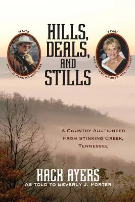 Hills, Deals, and Stills: Wiejski licytator ze Stinking Creek w stanie Tennessee - Hills, Deals, and Stills: A Country Auctioneer from Stinking Creek, Tennessee