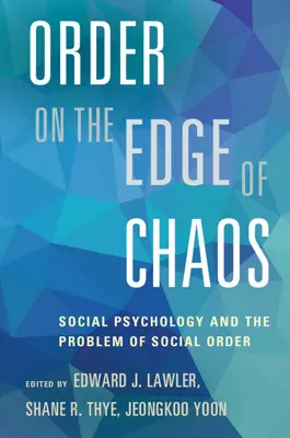 Porządek na krawędzi chaosu: Psychologia społeczna i problem porządku społecznego - Order on the Edge of Chaos: Social Psychology and the Problem of Social Order