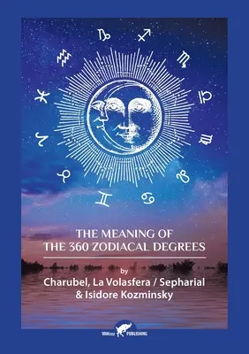 Znaczenie 360 stopni zodiakalnych - The Meaning of The 360 Zodiacal Degrees