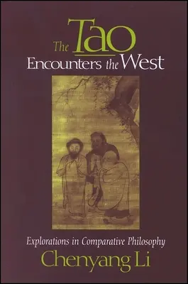 Tao spotyka Zachód: Eksploracje w filozofii porównawczej - The Tao Encounters the West: Explorations in Comparative Philosophy