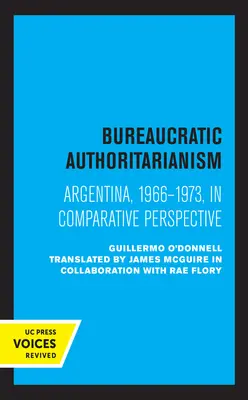 Biurokratyczny autorytaryzm: Argentyna 1966-1973 w perspektywie porównawczej - Bureaucratic Authoritarianism: Argentina 1966-1973 in Comparative Perspective