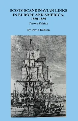 Szkocko-skandynawskie powiązania w Europie i Ameryce, 1550-1850. Wydanie drugie - Scots-Scandinavian Links in Europe and America, 1550-1850. Second Edition