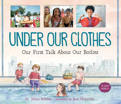 Pod ubraniem: Nasza pierwsza rozmowa o naszych ciałach - Under Our Clothes: Our First Talk about Our Bodies