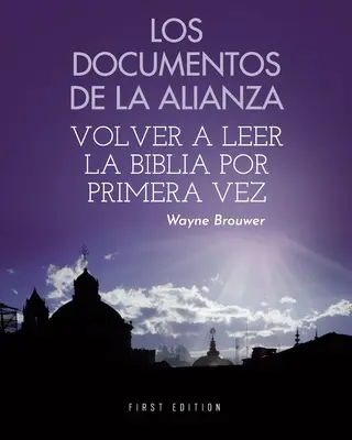 Los documentos de la Alianza: Przeczytaj Biblię po raz pierwszy - Los documentos de la Alianza: Volver a leer la Biblia por primera vez